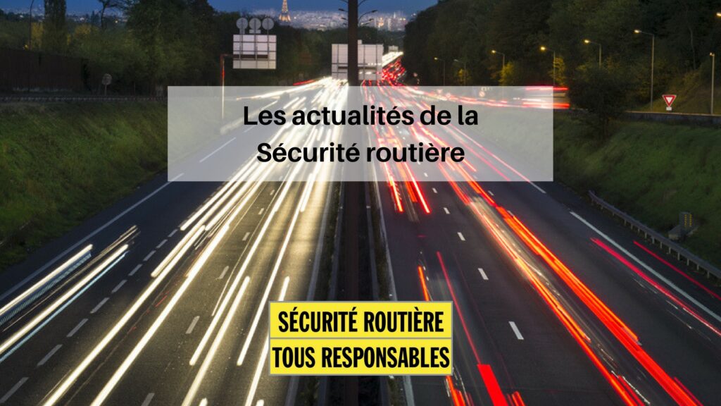 Les Actualités De La Sécurité Routière – Permis Mag